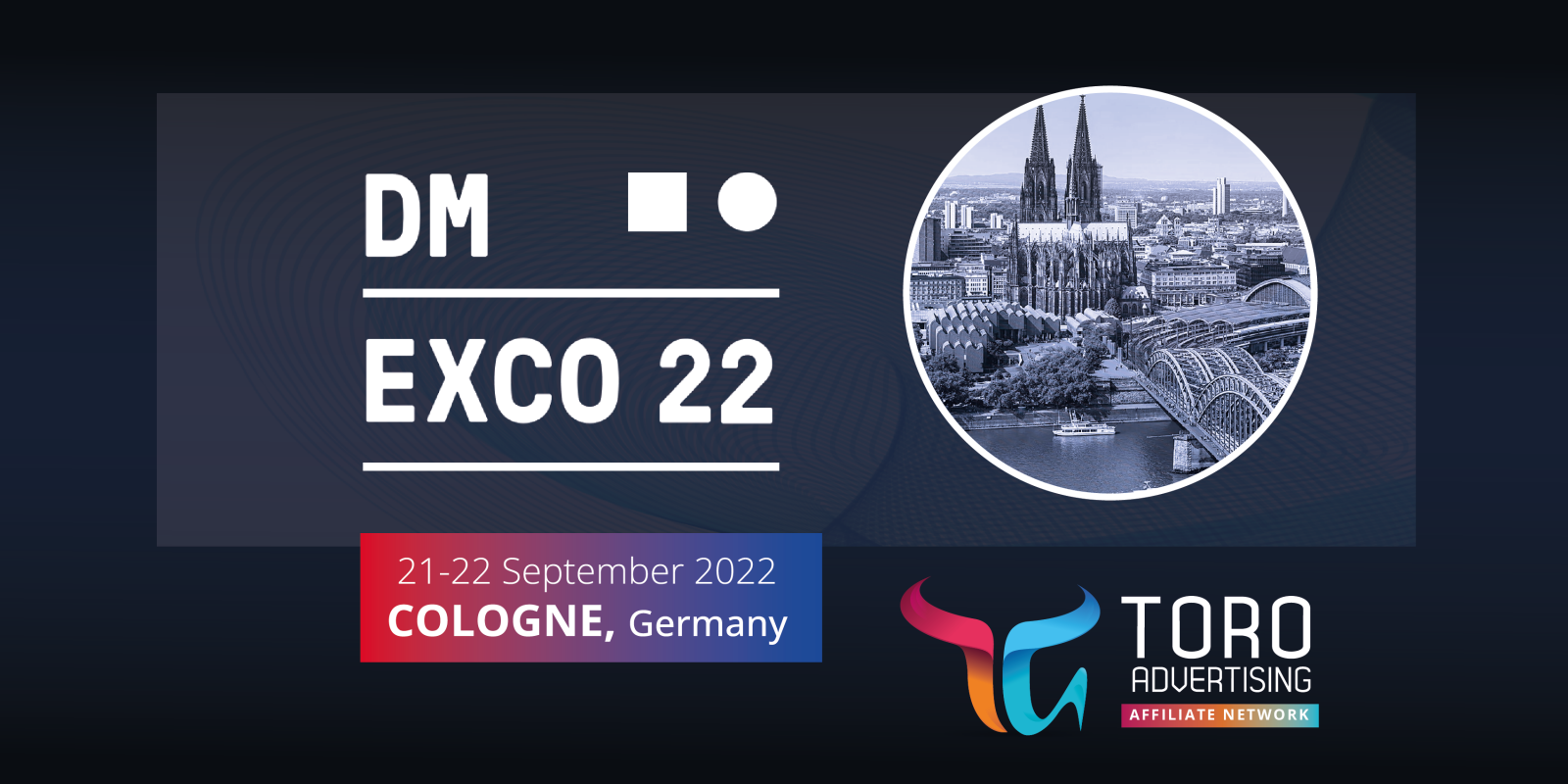 TORO Advertising - Affiliate Network is attending DMEXCO in Cologne