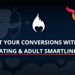 Boost your conversions with our Dating and Adult Smartlinks