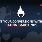 Boost your conversions with dating smartlinks