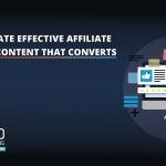 Affiliate Marketing Content that Converts for 2023