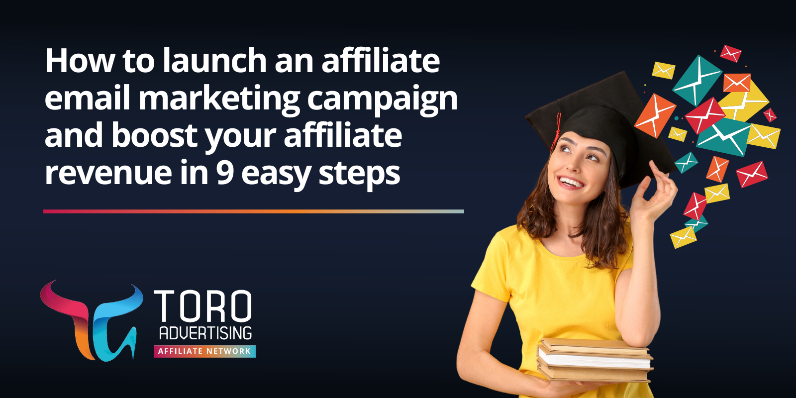 Affiliate email marketing for beginners with Toro: How to launch an affiliate email marketing campaign and boost your affiliate revenue in spain