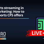 Online sports streaming in affiliate marketing: how to promote sports CPS offers