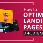 How to optimize landing pages for Affiliate Marketing?