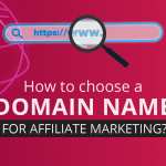 top tips for selecting a strong domain name in Affiliate Marketing