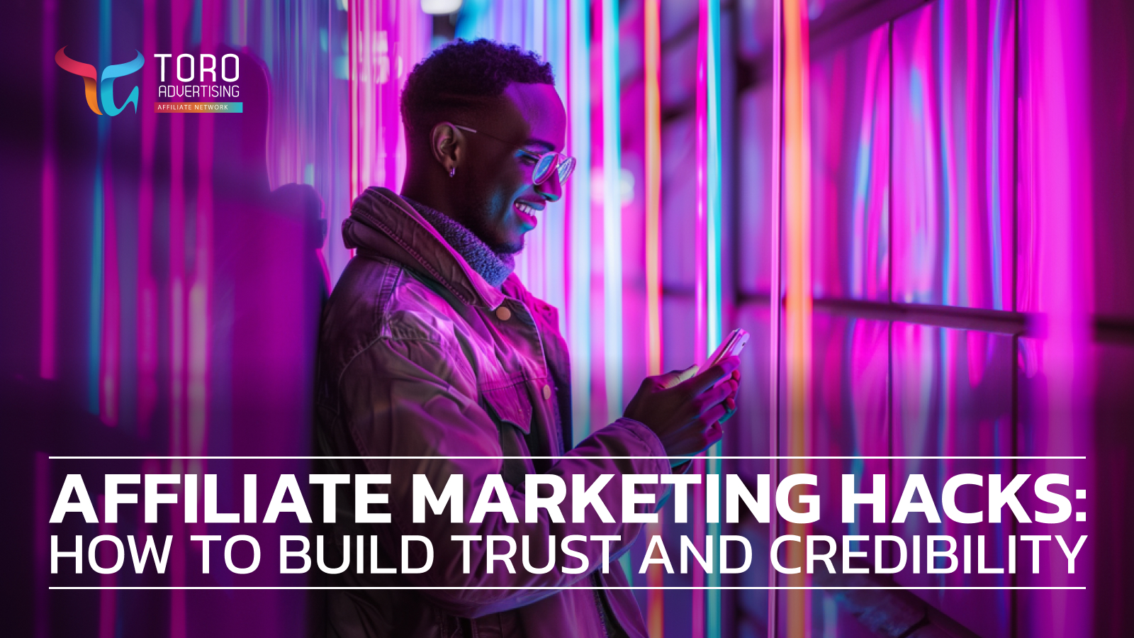 Affilaite Marketing Hacks: Building trust and credibility in affiliate marketing