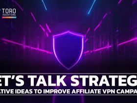 Creative ideas to improve Affiliate VPN campaigns