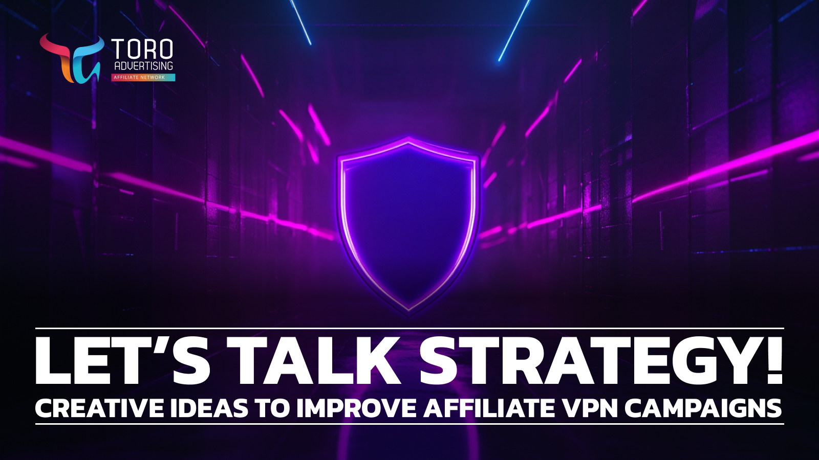 Creative ideas to improve Affiliate VPN campaigns